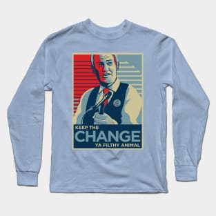 Keep the Change Ya Filthy Animal Long Sleeve T-Shirt